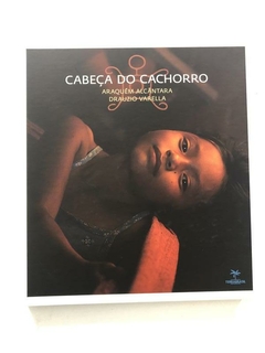 Livro - Cabeça Do Cachorro - Araquém Alcântara/D. Varella - comprar online