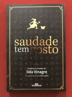 Livro - Saudade Tem Gosto - Ilda Vinagre - Melhoramentos - Seminovo