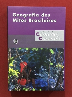 Livro - Geografia Dos Mitos Brasileiros - Ed. Global - Semin