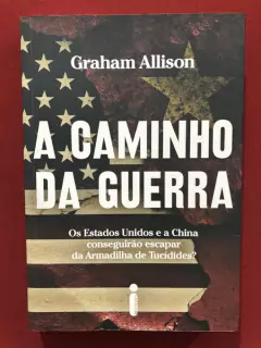 Livro - A Caminho Da Guerra - Graham Allison - Intrínseca - Seminovo