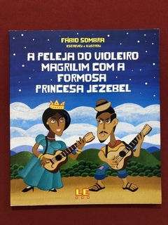 Livro - A Peleja Do Violeiro Magrilim Com A Formosa Princesa - Seminovo