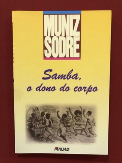 Livro - Samba, O Dono Do Corpo - Muniz Sodré - Seminovo