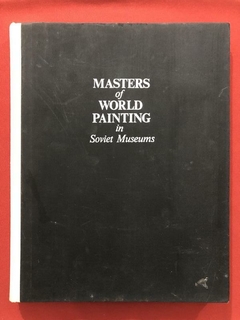 Livro - Masters Of World Painting In Soviet Museums