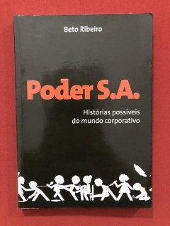 Livro - Poder S.a.- Histórias Possíveis Do Mundo Corporativo