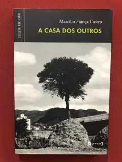 Livro - A Casa Dos Outros - Marcílio França Castro - 7 Letra