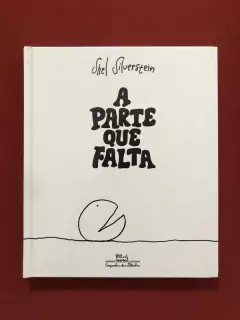 Livro - A Parte Que Falta - Shel Silverstein - Cia das Letrinhas - Seminovo