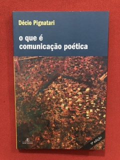 Livro- O Que É Comunicação Poética - Décio Pignatari - Semin