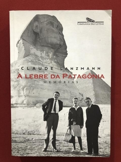 Livro - A Lebre Da Patagônia - Claude Lanzmann