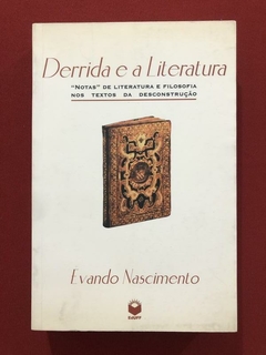 Livro - Derrida E A Literatura - Evando Nascimento - Eduff