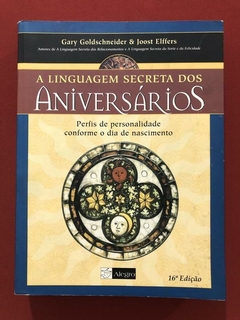 Livro - A Linguagem Secreta Dos Aniversários - Gary Goldschneider - Ed. Alegro