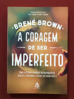 Livro - A Coragem De Ser Imperfeito - Brené Brown - Sextante - Seminovo