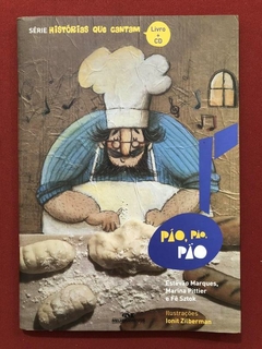 Livro - Pão, Pão, Pão - Estêvão Marques / Marina Pittier - Melhoramentos