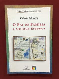 Livro - O Pai De Família E Outros Estudos - Roberto Schwarz