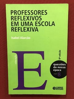 Livro - Professores Reflexivos Em Uma Escola Reflexiva