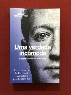 Livro - Uma Verdade Incômoda - Sheera Frenkel - Cia. Das Letras - Seminovo