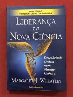 Livro - Liderança E A Nova Ciência - Margaret J. Wheatley - Cultrix - Seminovo