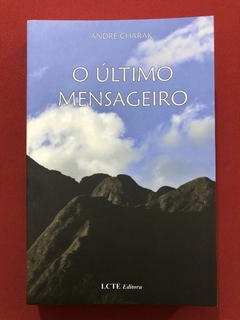 Livro - O Último Mensageiro - André Charak - LTC - Seminovo