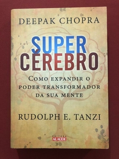 Livro - Super Cérebro - Deepak Chopra - Editora Alaúde - Seminovo