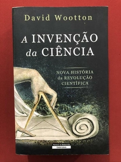 Livro- A Invenção Da Ciência- David Wootton- Temas E Debates