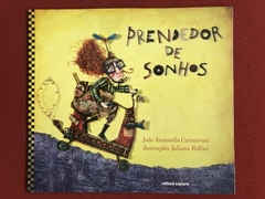 Livro - Prendedor De Sonhos - João Anzanello - Seminovo