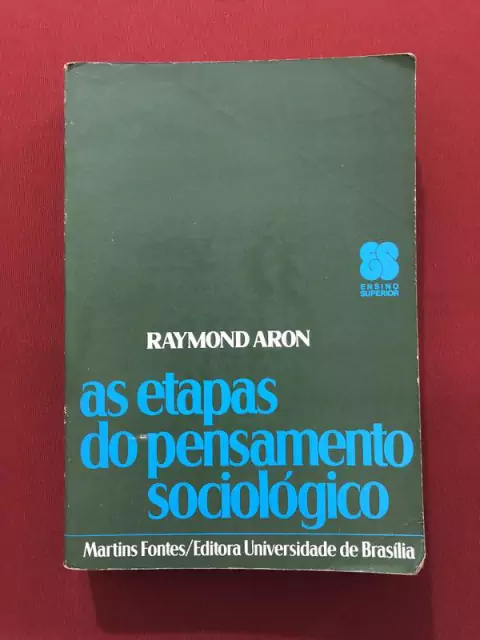 Livro - As Etapas Do Pensamento Sociológico - Raymond Aron