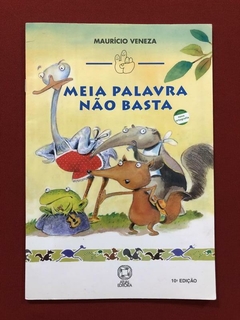 Livro - Meia Palavra Não Basta - Maurício Veneza - Ed. Atual