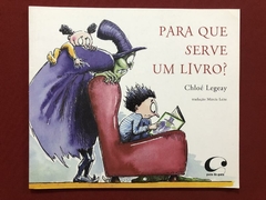 Livro - Para Que Serve Um Livro? - Chloè Legeay - Seminovo