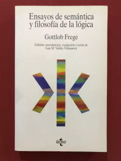 Livro - Ensayos De Semántica Y Filosofía De La Lógica - Gottlob Frege - Tecnos