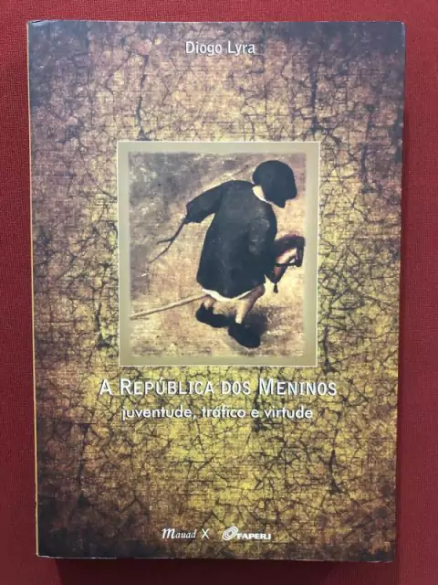 Livro - A República Dos Meninos - Diogo Lyra - Ed. Mauad
