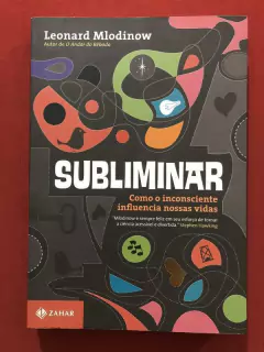 Livro - Subliminar - Leonard Mlodinow - Editora Zahar - Seminovo