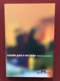 Livro - Estudos Para O Seu Corpo - Fabrício Corsaletti