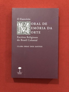 Livro - O Exercício Moral De Memória Da Morte - Seminovo