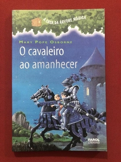 Livro - O Cavaleiro Ao Amanhecer - Mary Pope Osborne - - Seminovo