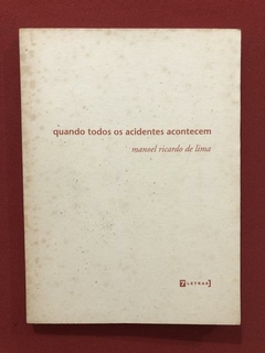 Livro - Quando Todos Os Acidentes Acontecem - Autografado