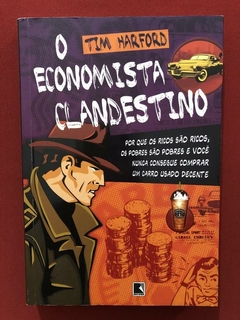 Livro - O Economista Clandestino - Tim Harford - Seminovo