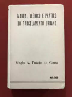 Livro - Manual Teórico E Prático Do Parcelamento Urbano - Sérgio A. Frazão