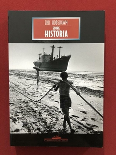 Livro - Sobre História - Eric Hobsbawn - Ed. Cia. Das Letras