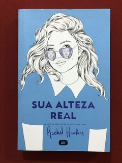 Livro - Sua Alteza Real - Rachel Hawkins - Ed. Alt - Seminovo