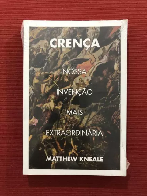 Livro - Crença - Nossa Invenção Mais Extraordinária - Novo