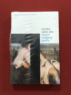 Livro - Escritos Sobre Arte - Johann Wolfgang Goethe - Novo