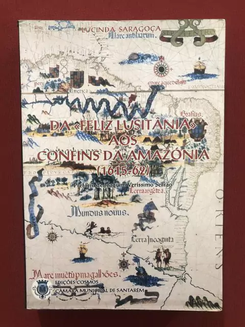 Livro - Da Feliz Lusitânia Aos Confins Da Amazônia - Cosmos