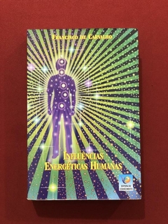 Livro - Influências Energéticas Humanas - Francisco De Carv.