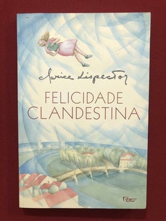 Livro - Felicidade Clandestina - Clarice Lispector - Seminovo