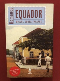 Livro - Equador - Miguel Sousa Tavares - Ed. Nova Fronteira