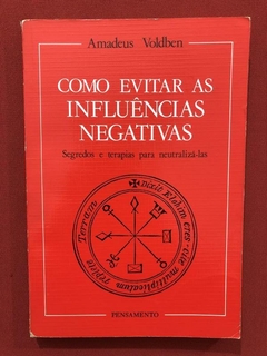 Livro - Como Evitar As Influências Negativas - Amadeus Vold