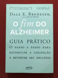 Livro - O Fim Do Alzheimer - Dale E. Bredesen - Objetiva - Seminovo