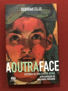 Livro - A Outra Face - Deborah Ellis - Ática - Seminovo