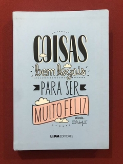 Livro - Coisas Bem Legais Para Ser Muito Feliz - Seminovo