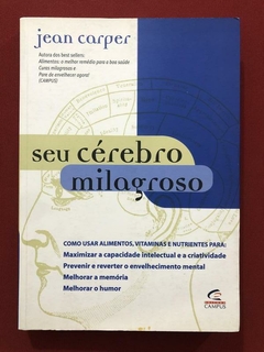 Livro - Seu Cérebro Milagroso - Jean Carper - Ed. Campus