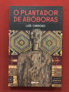 Livro - O Plantador De Abóboras - Luís Cardoso - Todavia - Seminovo